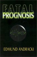 Fatal Prognosis 1588510174 Book Cover