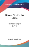 Billeder Af Livet Paa Island: Islandske Sagaer (1874) 1120267366 Book Cover