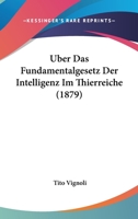 Uber Das Fundamentalgesetz Der Intelligenz Im Thierreiche (1879) 1148589325 Book Cover