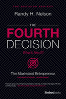 The Fourth Decision: The Maximized Entrepreneur 1950863786 Book Cover