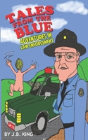 Tales From the Blue: Adventures in Law Enforcement B0B5KQVJ51 Book Cover