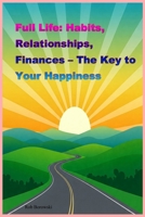 Full Life: Habits, Relationships, Finances – The Key to Your Happiness: Simple Steps to Build Mental Strength, Deep Relationships, and Financial Well-Being — A Holistic Guide to Lasting Change B0FBGSLKSP Book Cover