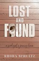 Lost and Found: A Prodigal's Journey Home 1625861044 Book Cover