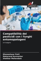 Compatibilità dei pesticidi con i funghi entomopatogeni: Un'indagine 6205907690 Book Cover