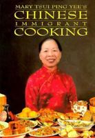 Chinese Immigrant Cooking (Immigrant Cookbook Series) 1885440324 Book Cover
