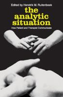 The Analytic Situation: How Patient & Therapist Communicate 0202309878 Book Cover
