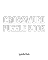 Crossword Puzzle Book - Medium - Create Your Own Doodle Cover (8x10 Softcover Personalized Puzzle Book / Activity Book) 1222313898 Book Cover