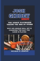 JOSH GIDDEY BIOGRAPHY: The Aussie Playmaker Taking the NBA by Storm -Why His Unique Skill Set Is Changing the Way the Game Is Played B0DZRQFXD4 Book Cover
