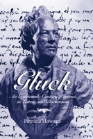 Gluck: An Eighteenth-century Portrait in Letters and Documents 0198163851 Book Cover