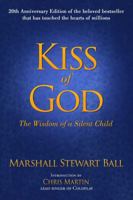 Kiss of God: The Wisdom of a Silent Child 1558747435 Book Cover