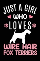 Just A Girl Who Loves Wire Hair Fox Terriers: Wire Hair Fox Terrier Dog Owner Lover Gift Diary Blank Date & Blank Lined Notebook Journal 6x9 Inch 120 Pages White Paper 1673513395 Book Cover