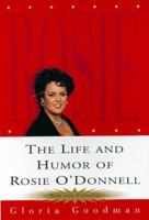 The Life and Humor and Rosie O'Donnell: A Biography 0688169791 Book Cover