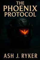 The Pheonix Protocol (THE PHEONIX FILES) B0G584XQ33 Book Cover