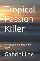 Tropical Passion Killer B08DSYSMF1 Book Cover