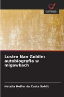 Lustro Nan Goldin: autobiografia w migawkach (Polish Edition) 3330757256 Book Cover
