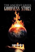 The Ancient Greek Goodness Story 1441537236 Book Cover