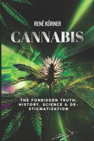 Cannabis: The Forbidden Truth: History, Science & Destigmatization (German Edition) B0FFTCFGBW Book Cover