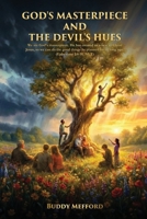 God's Masterpiece and the Devil's Hues B0GW16FRQ2 Book Cover