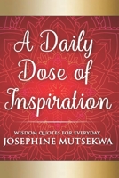 A Daily Dose of Inspiration 1791303293 Book Cover