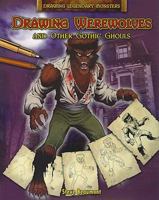 Drawing Werewolves and Other Gothic Ghouls 1448832543 Book Cover