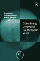 Global Energy Governance in a Multipolar World 0754677230 Book Cover