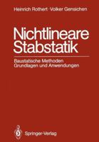 Nichtlineare Stabstatik: Baustatische Methoden Grundlagen Und Anwendungen 3642828981 Book Cover