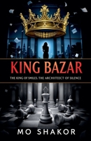 King Bazar: The King of Smiles. The Archiiteect of Silence. B0FK35171B Book Cover
