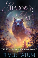 Shadow's Mate (The Wolves of Blackpine) B0H34G3KZY Book Cover