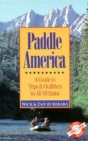 Paddle America: A Guide to Trips and Outfitters in All 50 States 0962280682 Book Cover
