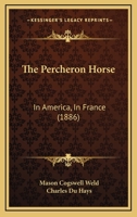 The Percheron Horse in America 1165901412 Book Cover