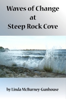 Waves of Change at Steep Rock Cove 1928071074 Book Cover