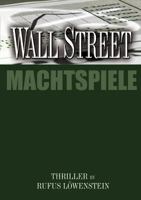 WALL STREET: Machtspiele 3833436778 Book Cover