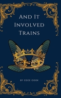 And It Involved Trains (Fairy journey) B0HB7PV3YZ Book Cover