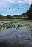 On Fishers Pond: Memories of Bill Fisher and His Gift to Vashon Island 0989429199 Book Cover