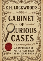 Cabinet of Curious Cases - E. H. Lockwood 1919289615 Book Cover