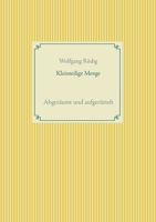 Kleinteilige Menge: Abgeräumt und aufgerüttelt (German Edition) 3751913580 Book Cover