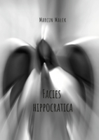 Facies Hippocratica: Dramat sceniczny w czterech aktach 100899331X Book Cover