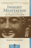Insight Meditation: The Practice of Freedom 1590300165 Book Cover