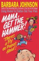 Mama Get The Hammer! There's A Fly On Papa's Head! 0849934176 Book Cover