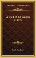 A Pied Et En Wagon (1862) 1178945278 Book Cover