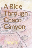 A Ride Through Chaco Canyon 1700532782 Book Cover