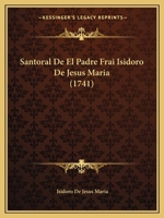 Santoral De El Padre Frai Isidoro De Jesus Maria (1741) 1167008081 Book Cover