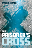 The Prisoner's Cross 1532696132 Book Cover