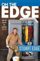 On the Edge: How My Crappy Job Changed My Life 1462118542 Book Cover