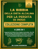 LA BIBBIA DELLA DIETA ALCALINA PER LA PERDITA DI PESO COLLEZIONE COMPLETA 4 LIBRI IN 1 (Italian Edition) B0DZGPHMCQ Book Cover