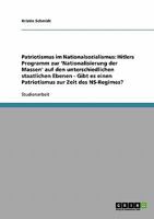 Patriotismus im Nationalsozialismus: Hitlers Programm zur 'Nationalisierung der Massen' auf den unterschiedlichen staatlichen Ebenen - Gibt es einen Patriotismus zur Zeit des NS-Regimes? 3638791939 Book Cover
