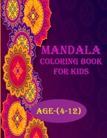 Mandala Coloring Book For Kids: 50 unique mandala designs for kids, age(4-12), creative and an amazing coloring book B08KSJ1CHZ Book Cover