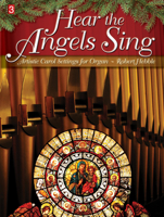 Hear the Angels Sing: Artistic Carol Settings for Organ 1429115394 Book Cover