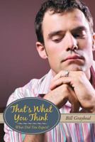 That's What You Think: What Did You Expect? 1467834971 Book Cover