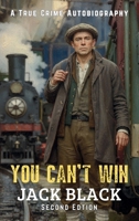You Can't Win: A True Crime Autobiography (Annotated & Illustrated) (Second Edition) 1972807323 Book Cover